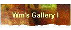 Wm's Gallery I